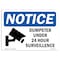 Signmission OSHA Notice, 5" Height, NOTICE Dumpster Under 24 Hour Surveillance Sign, 7" X 5", Landscape OS-NS-D-57-L-15546 - alternate 1